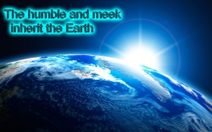humble-and-meek-inherit-the-earth